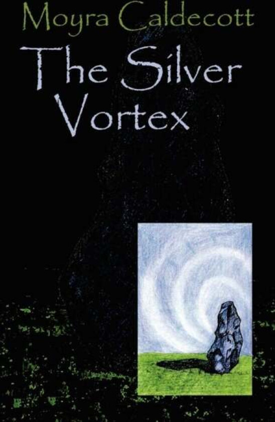 The Silver Vortex av Moyra Caldecott