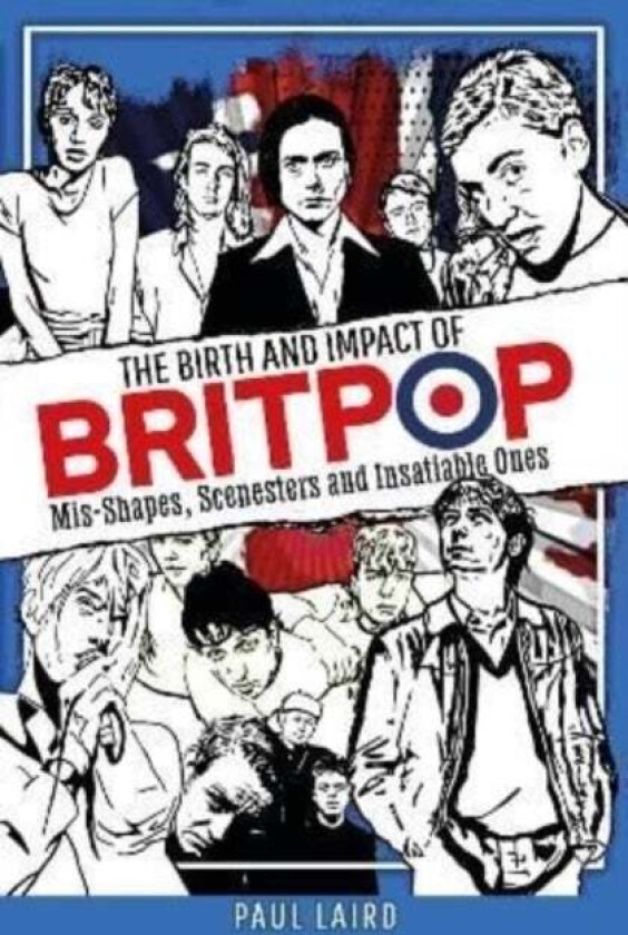 The Birth and Impact of Britpop av Paul Laird