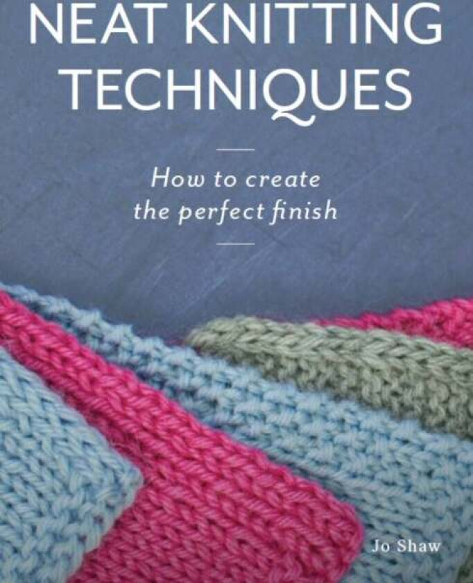 Neat Knitting Techniques av Jo Shaw