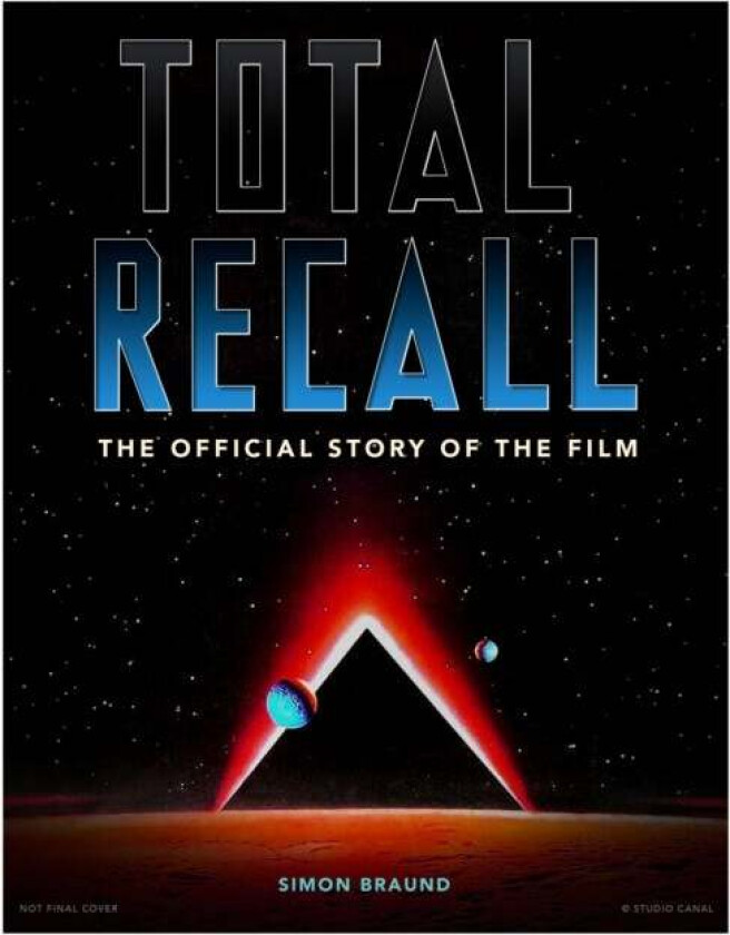 Total Recall: The Official Story Of The Film Av Simon Braund