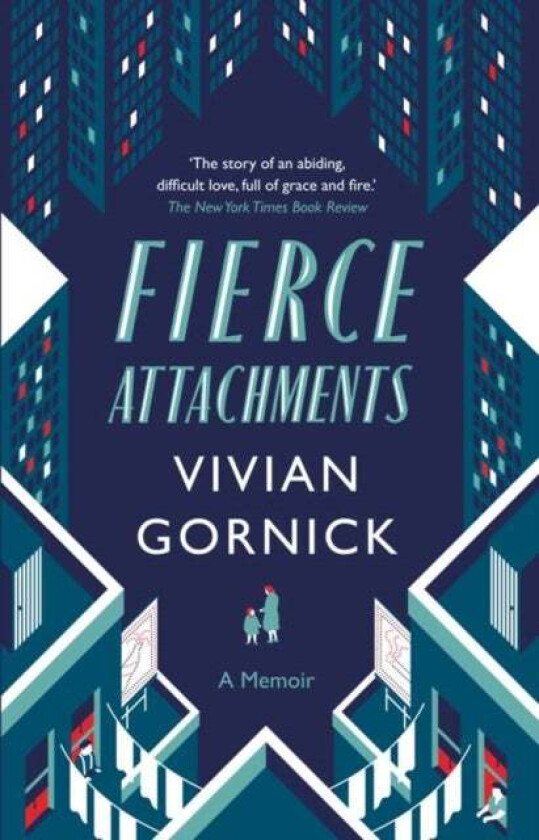 Fierce attachments av Vivian Gornick