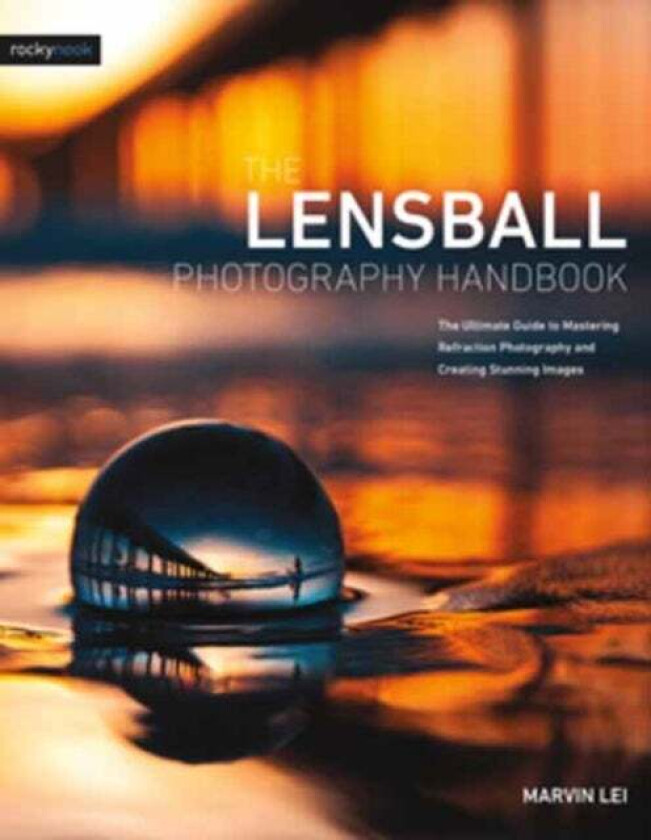 The Lensball Photography Handbook av Marvin Lei