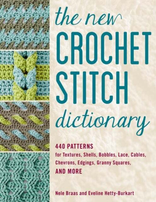 The New Crochet Stitch Dictionary av Nele Braas, Eveline Hetty-Burkart