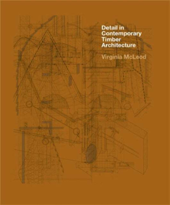 Detail in Contemporary Timber Architecture (paperback) av Virginia McLeod