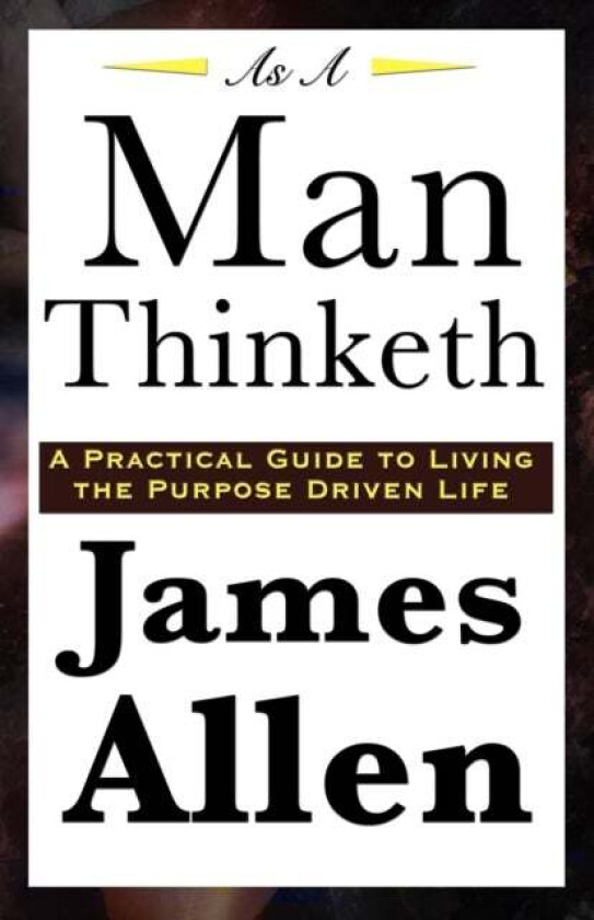 As A Man Thinketh av James Allen