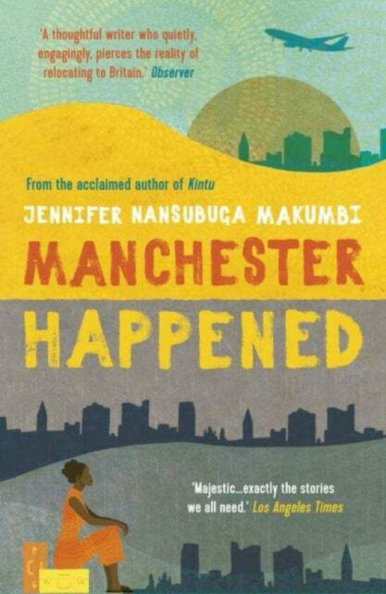 Manchester Happened av Jennifer Nansubuga Makumbi