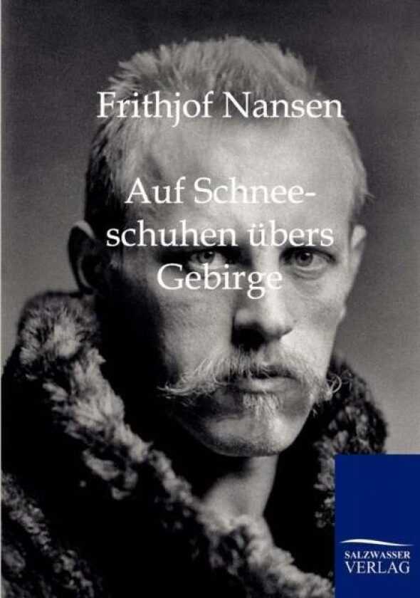 Auf Schneeschuhen ubers Gebirge av Dr Fridtjof Nansen