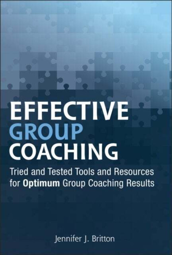 Effective Group Coaching av Jennifer J. (Potentials Realized Canada) Britton