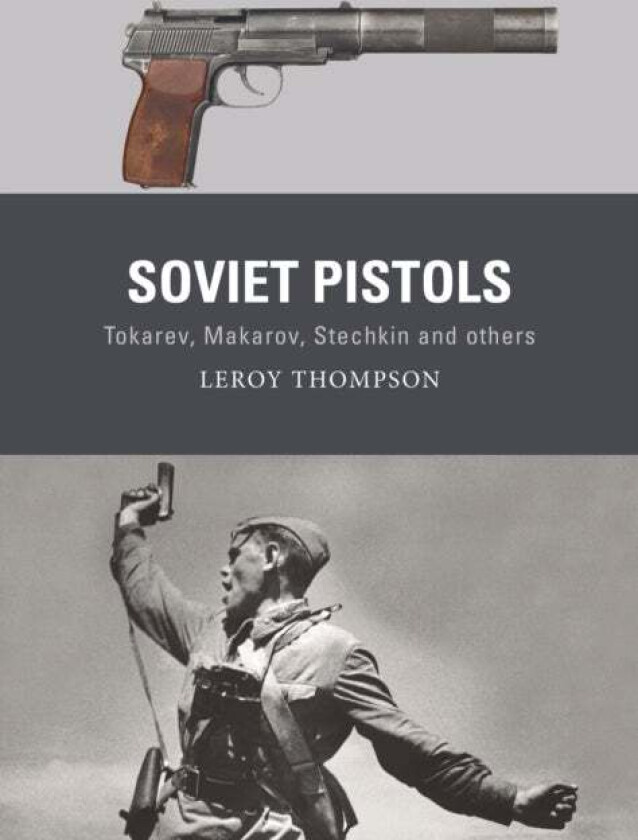 Soviet Pistols av Leroy Thompson