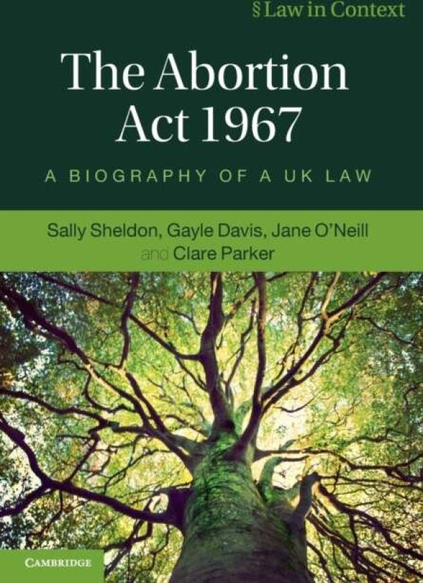 The Abortion Act 1967 av Sally (University of Bristol and University of Technology Sydney) Sheldon, Gayle (University of Edinburgh) Davis, Jane (Unive