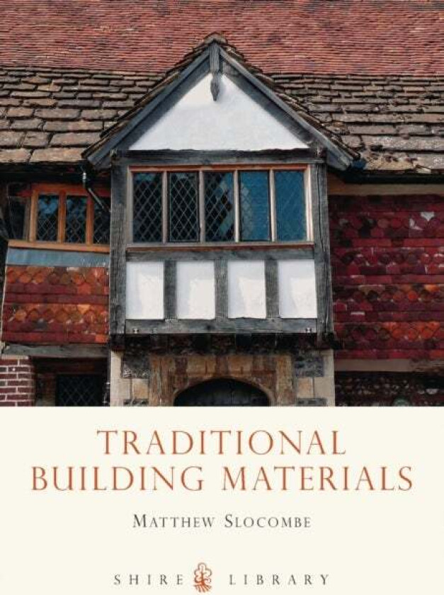 Traditional Building Materials av Matthew Slocombe