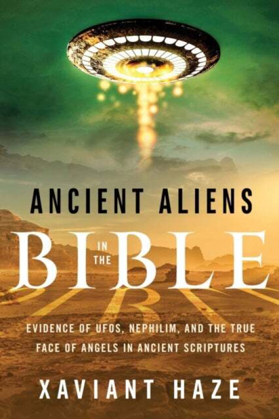Ancient Aliens in the Bible av Xaviant (Xaviant Haze) Haze