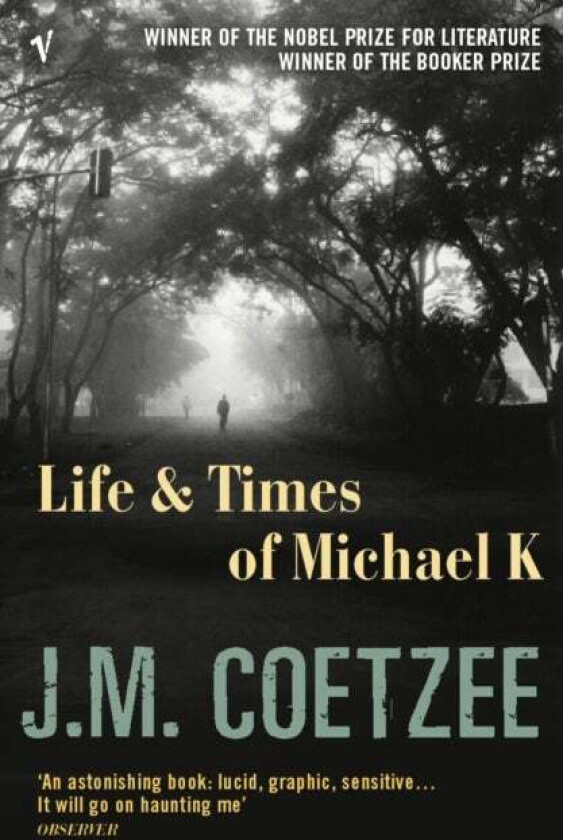 Life and Times of Michael K av J.M. Coetzee