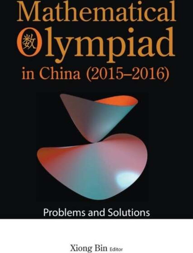 Mathematical Olympiad In China (2015-2016): Problems And Solutions
