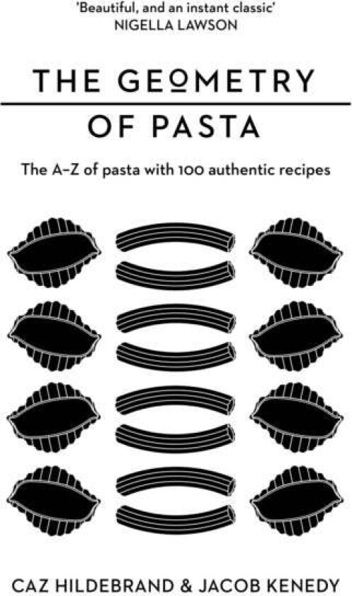 The Geometry of Pasta av Jacob Kenedy, Caz Hildebrand