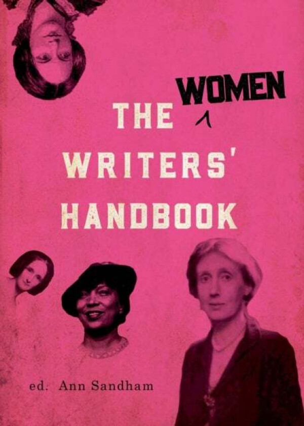 The Women Writers' Handbook av A.S. Byatt, Philippa Gregory, Jackie Kay, Madeleine Thien, Ida Vitale, Emma Woolf