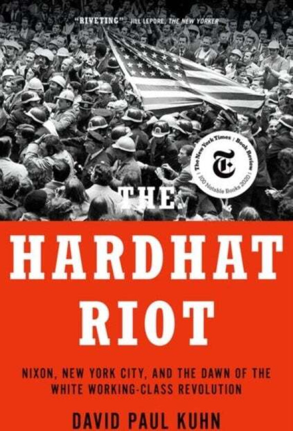 The Hardhat Riot av David Paul (Journalist) Kuhn