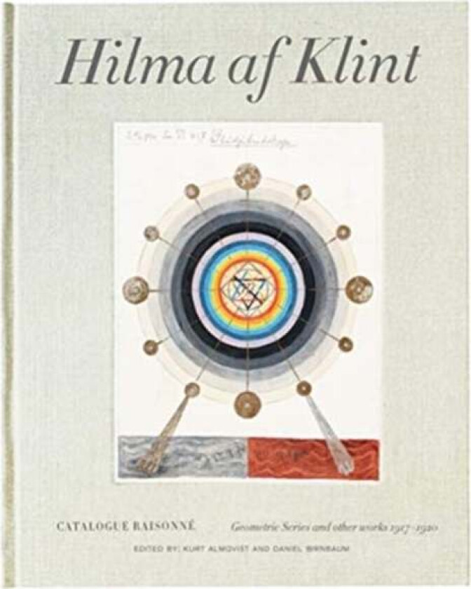 Hilma af Klint Catalogue Raisonne Volume V: Geometric Series and Other Works 1917¿1920 av Daniel Birnbaum, Kurt Almqvist
