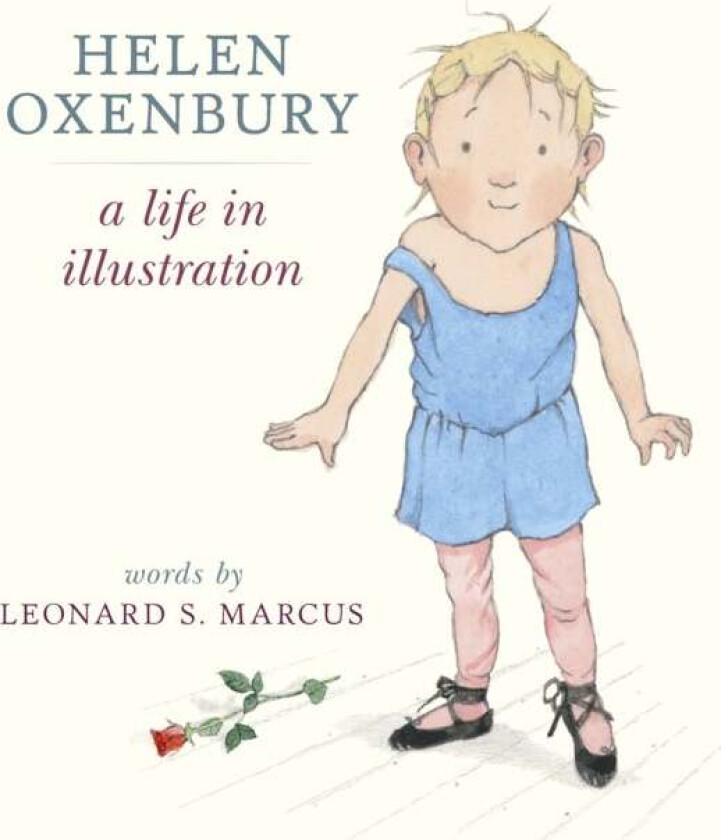 Helen Oxenbury: A Life in Illustration av Leonard S. Marcus
