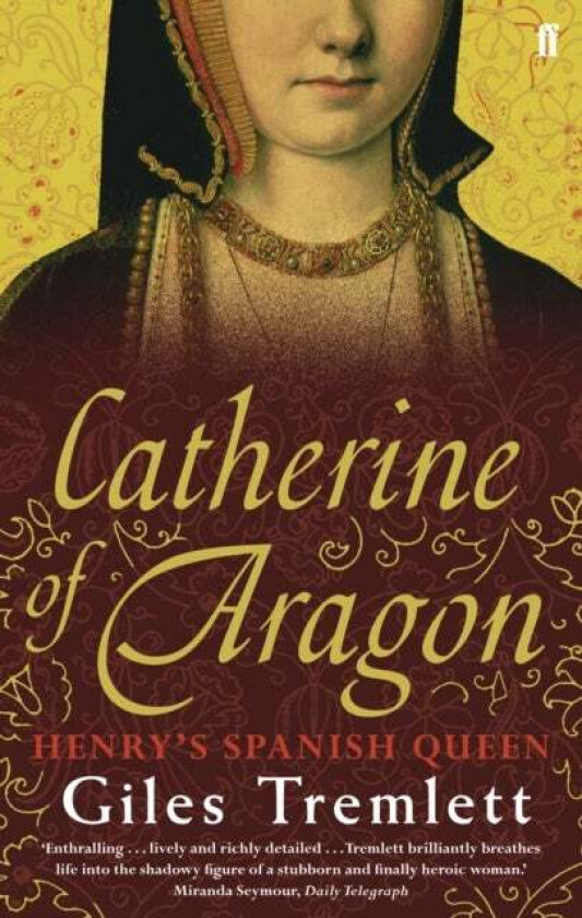 Catherine of Aragon av Giles Tremlett