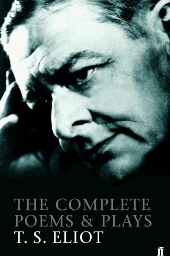 The Complete Poems and Plays of T. S. Eliot av T. S. Eliot