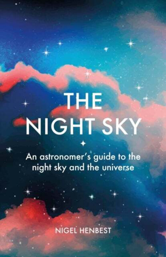 The Night Sky av Heather Couper, Nigel Henbest