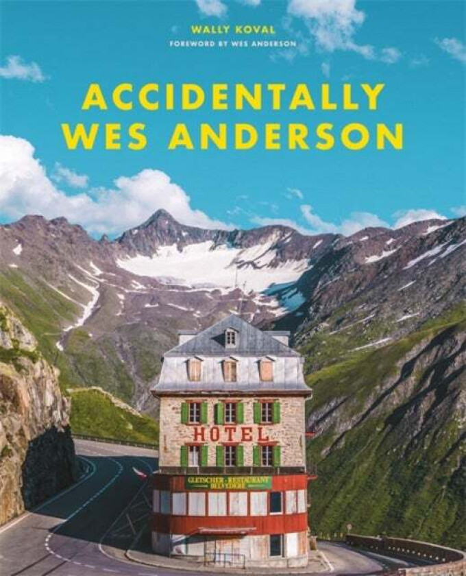 Accidentally Wes Anderson av Wally Koval