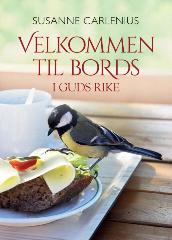 Velkommen til bords i Guds rike av Susanne Carnelius