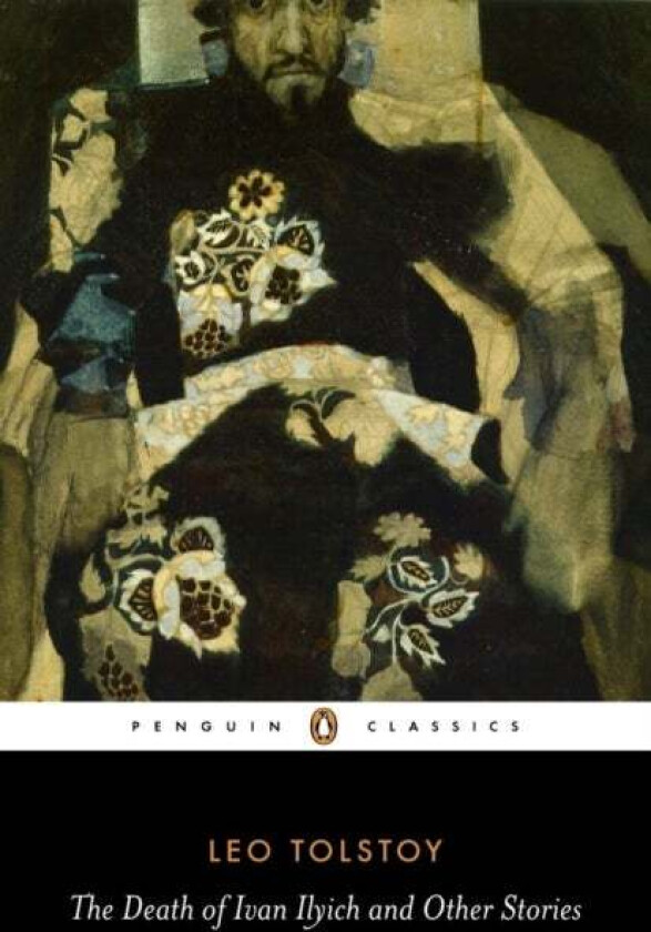 The Death of Ivan Ilyich and Other Stories av Leo Tolstoy