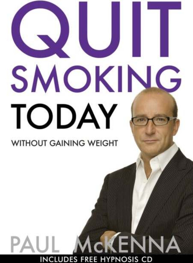Quit Smoking Today Without Gaining Weight av Paul McKenna