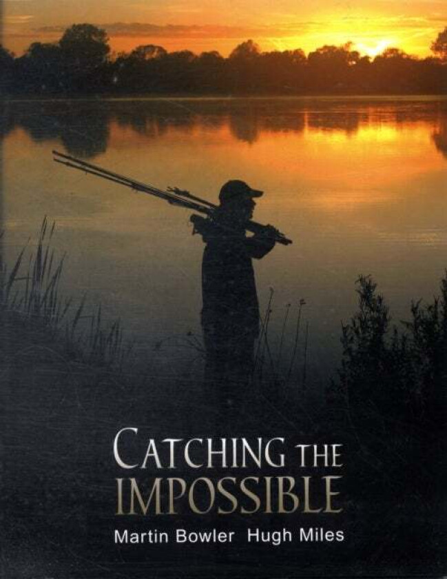 Catching the Impossible av Martin Bowler, Hugh Miles