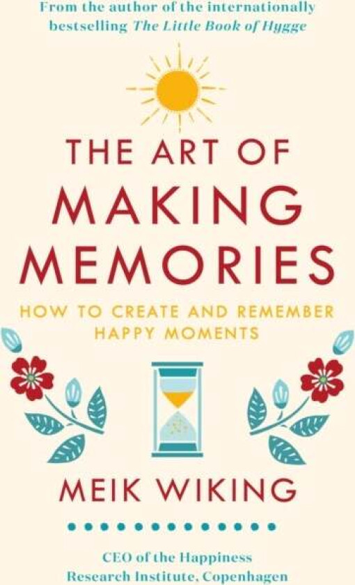 The Art of Making Memories av Meik Wiking