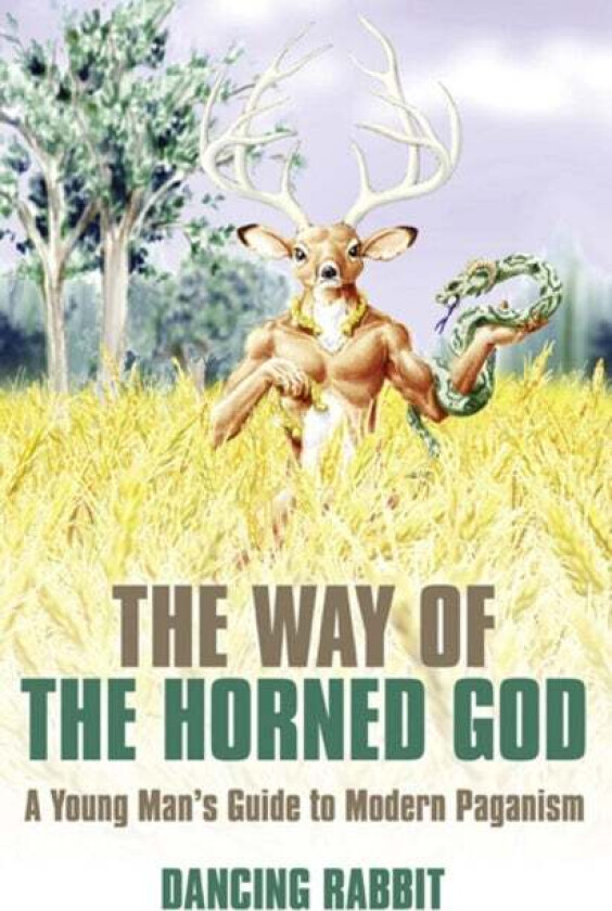Way of the Horned God, The ¿ A Young Man s Guide to Modern Paganism av Dancing Rabbit