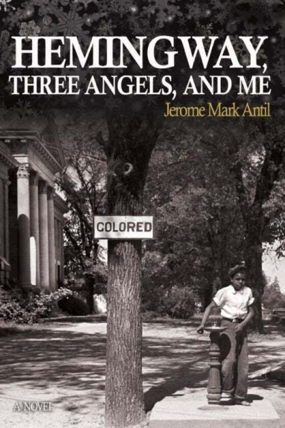 Hemingway, Three Angels, And Me Av Jerome Mark (Friars Club) Antil