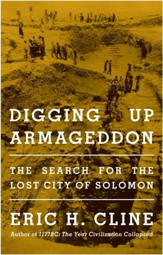 Digging Up Armageddon av Eric H. Cline