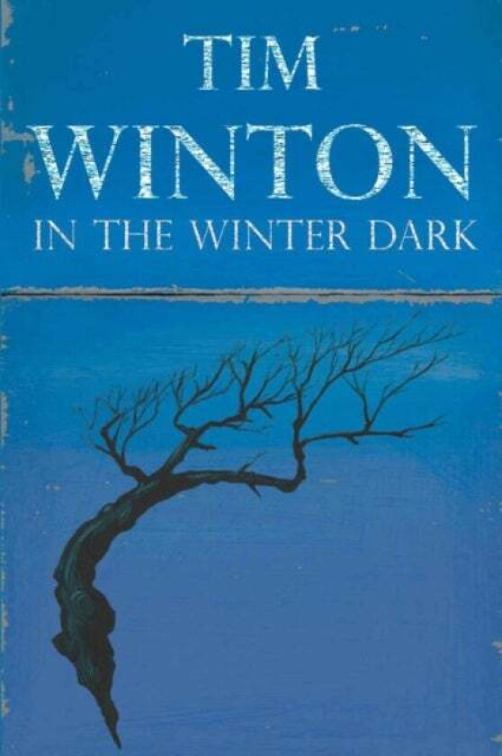 In the Winter Dark av Tim Winton