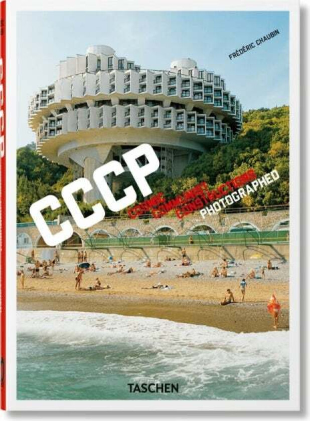 Frederic Chaubin. CCCP. Cosmic Communist Constructions Photographed. 40th Ed. av Frederic Chaubin