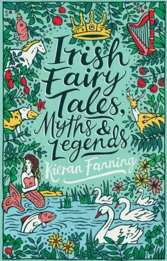 Irish Fairy Tales, Myths and Legends av Kieran Fanning