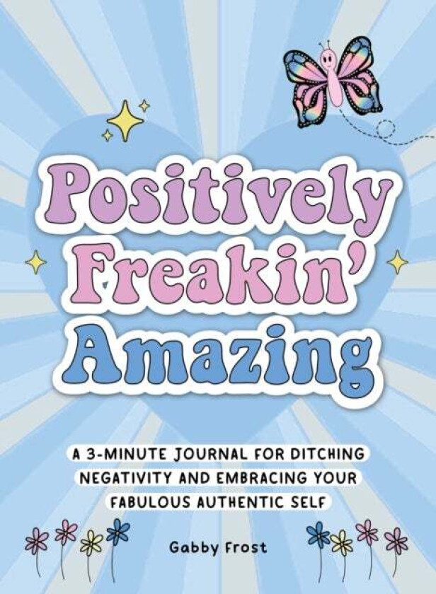 Positively Freakin' Amazing av Gabby Frost