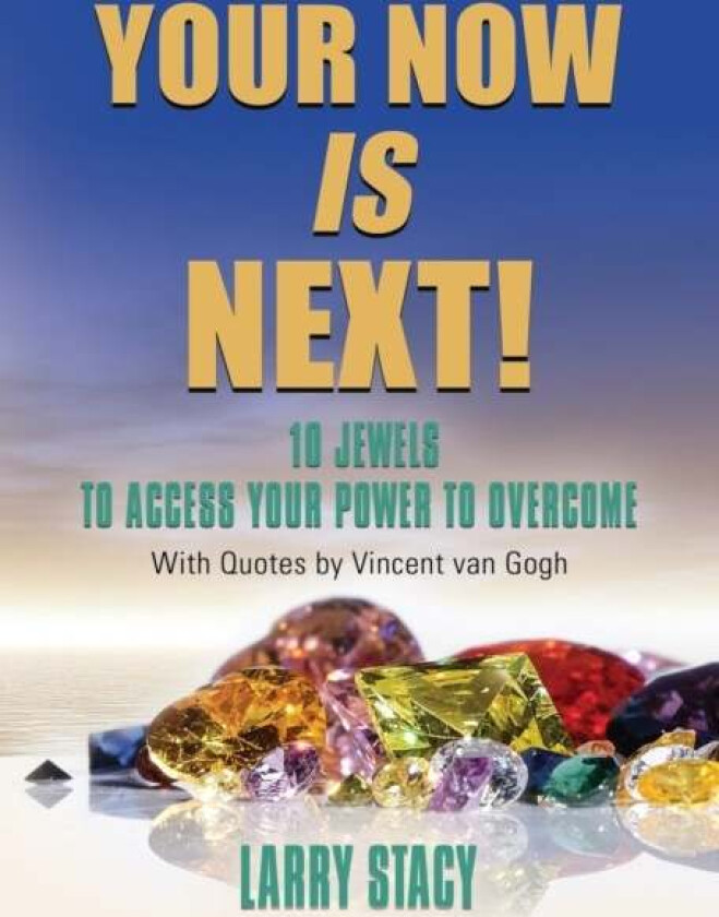 Your Now Is Next! av Larry Stacy