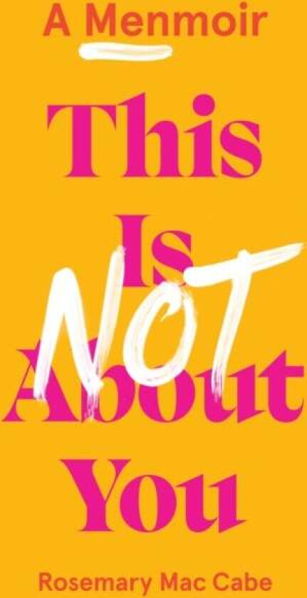 This Is Not About You av Rosemary Mac Cabe