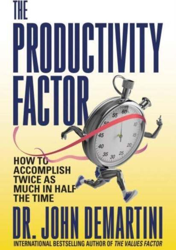 The Productivity Factor av Dr. John Demartini