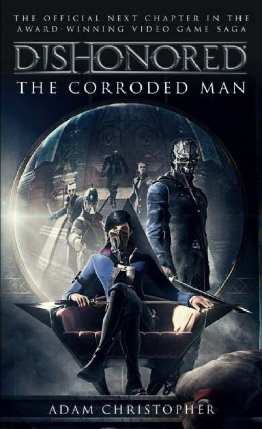 Dishonored - The Corroded Man av Adam Christopher