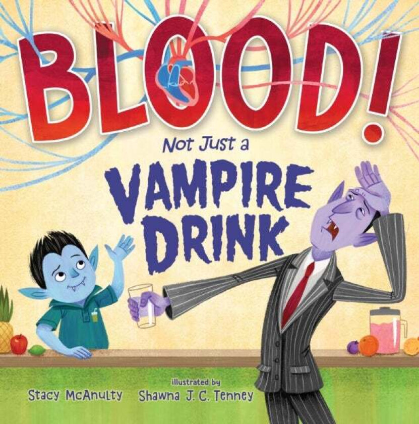 Blood! Not Just a Vampire Drink av Stacy McAnulty