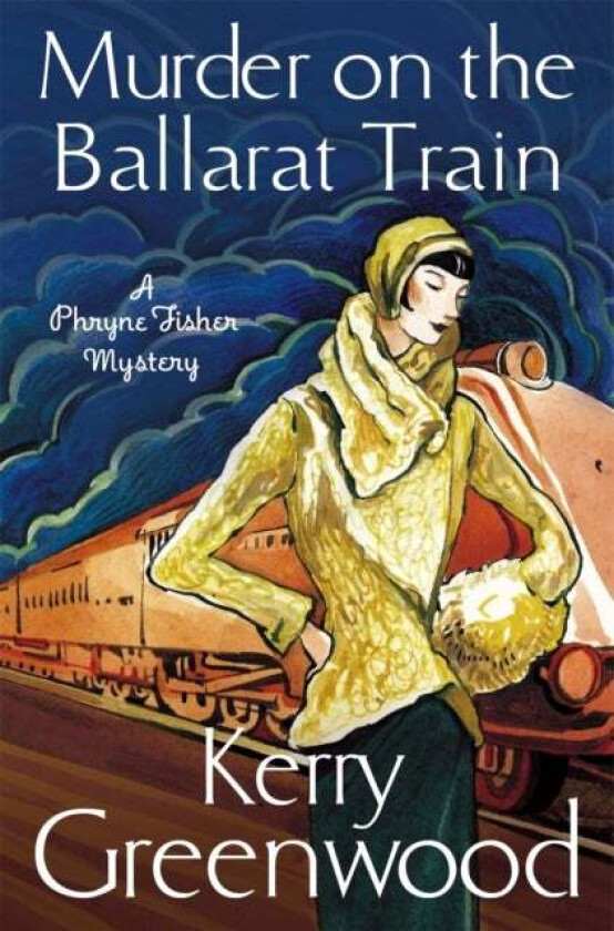 Murder on the Ballarat Train: Miss Phryne Fisher Investigates av Kerry Greenwood