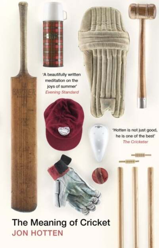 The Meaning of Cricket av Jon Hotten
