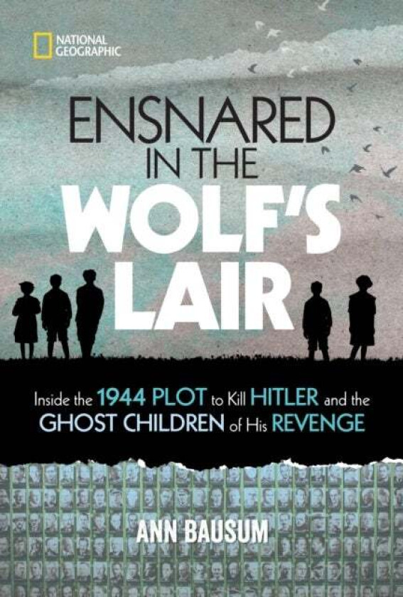 Ensnared in the Wolf's Lair av National Geographic Kids, Ann Bausum