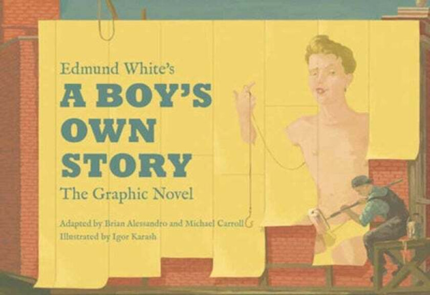 Edmund White's A Boy's Own Story: The Graphic Novel av Edmund White