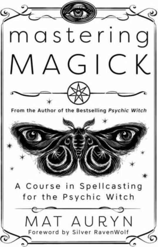 Mastering Magick av Mat Auryn, Silver RavenWolf
