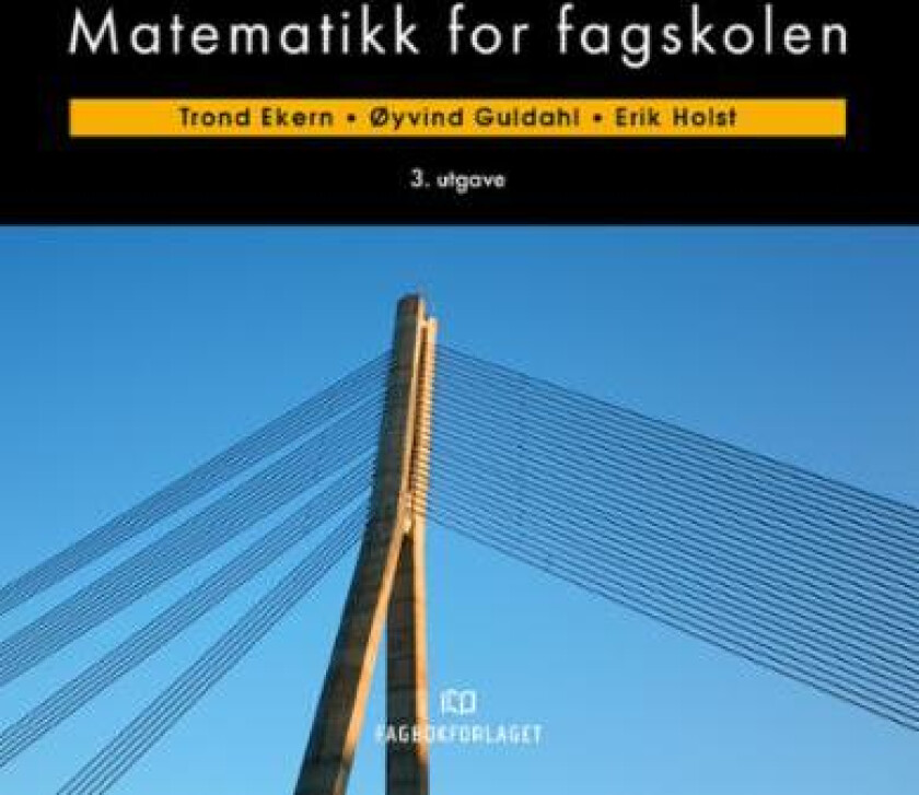 Matematikk for fagskolen av Trond Ekern, Øyvind Guldahl, Erik Holst
